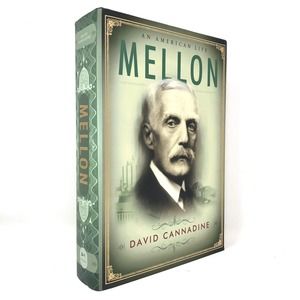 (Signed) Mellon: An American Life By David Cannadine ~ First Edition